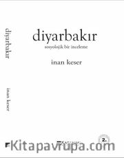 Diyarbakır <br /> Sosyolojik Bir İnceleme