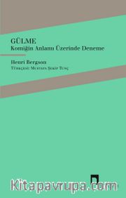 Gülme <br /> Komiğin Anlamı Üzerinde Deneme