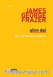 Altın Dal <br /> Dinin ve Folklorün Kökleri