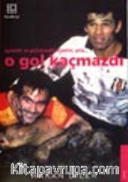 O Gol Kaçmazdı