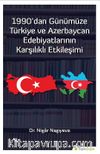 1990’dan Günümüze Türkiye ve Azerbaycan Edebiyatlarının Karşılıklı Etkileşimi