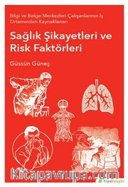 Bilgi ve Belge Merkezleri Çalışanlarının İş Ortamından Kaynaklanan Sağlık Şikayetleri ve Risk Faktörleri