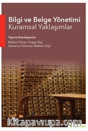 Bilgi ve Belge Yönetimi Kuramsal Yaklaşımlar