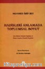 Hadisleri Anlamada Toplumsal Boyut / Son Dönem Osmanlı Toplumu ve İlmiye Sınıfına Yönelik Eleştiriler