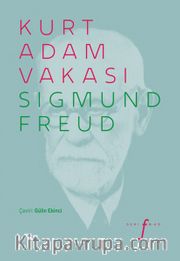 Kurt Adam Vakası <br /> Bir Çocukluk Nevrozu Öyküsü