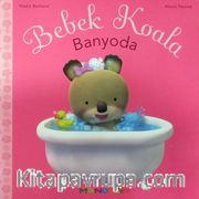 Bebek Koala Banyoda (Karton Kapak)
