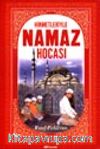 Hikmetleriyle Namaz Hocası &(Temel Dini Bilgiler)