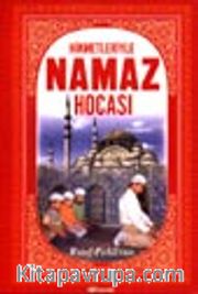 Hikmetleriyle Namaz Hocası <br />(Temel Dini Bilgiler)