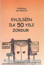 Evliliğin İlk 50 Yılı Zordur