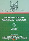 Hocamdan Sorarak Öğrendiğim Meseleler-1 Akaid