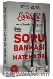 2018 KPSS Evveliyat Ortağretim - Önlisans Matematik Soru Bankası 