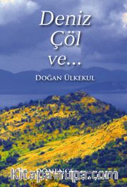 Deniz, Çöl ve...