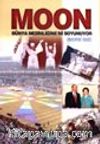 MOON Dünya Mesihliğine mi Soyunuyor