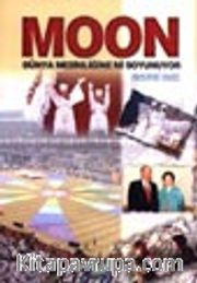 MOON Dünya Mesihliğine mi Soyunuyor