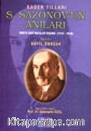 Kader Yılları S. Sazonov'un Anıları Rusya Eski Dışişleri Bakanı (1910-1916)