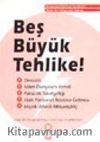 Bediüzzaman Said Nursi Beş Büyük Tehlilke & Nursi Hazretleri'nin Risale-i Nur Külliyatı'ndan Derlenen Bu Vatan İçin Beş Büyük Tehlike ve Çare-i Yeganesi