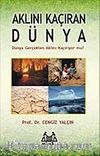 Aklını Kaçıran Dünya & Dünya Gerçekten Aklını Kaçırıyor  mu?