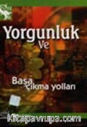 Yorgunluk ve Başa Çıkma Yolları