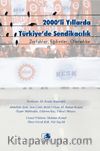 2000’li Yıllarda Türkiye’de Sendikacılık