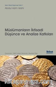 Müslümanların İktisadi Düşünce ve Analize Katkıları