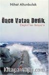Önce Vatan Dedik, Eleşkirt’ten Balyoz’a…