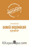Gereği Düşünüldü & Açık Mektup