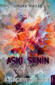 Aşkı Senin Rengine Boyadım