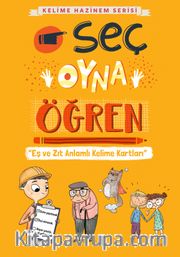 Seç-Oyna-Öğren <br /> Eş ve Zıt Anlamlı Kelime Kartları