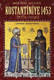 Kostantiniye 1453 <br /> Fetih / Düşüş