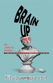 Brain Up <br /> Beyninizi Yeniden Yapılandırın