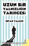 Uzun Bir Yalnızlığın Tarihçesi
