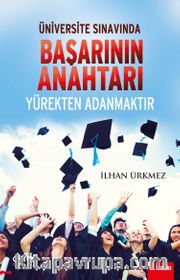 Üniversite Sınavında Başarının Anahtarı Yürekten Adanmaktır