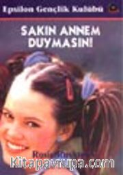 Sakın Annem Duymasın