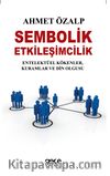 Sembolik Etkileşimcilik Entelektüel Kökenler, Kuramlar ve Din Olgusu