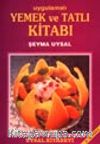 Uygulamalı Yemek ve Tatlı Kitabı