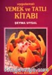 Uygulamalı Yemek ve Tatlı Kitabı