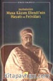 Şeyhülislâm Musa Kâzım Efendi'nin Hayatı ve Fetvâları