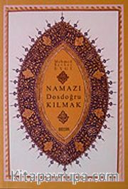 Namazı Dosdoğru Kılmak