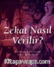 Zekat Nasıl Verilir?