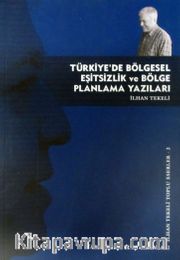 Türkiye'de Bölgesel Eşitsizlik ve Bölge Planlama Yazıları