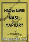 Hac ve Umre Nasıl Yapılır?