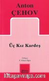 Üç Kızkardeş / Anton Çehov 