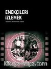 Emekçileri İzlemek