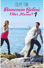Annemin Gelini Olur Musun? (Ciltli)