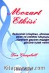 Mozart Etkisi  Bedeninizi İyileştiren, Zihninizi Açan ve Yaratıcı Ruhunuzu Harekete Geçiren Müziğin Gücüne Kulak Verin!