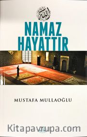 Namaz Hayattır