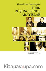 Osmanlı'dan Cumhuriyet'e Türk Düşüncesinde Arayışlar