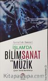İslamada Bilim Sanat ve Müzik 