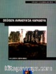 Değişen Avrasya'da Kafkasya