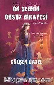 On Şehrin Onsuz Hikayesi <br /> Siyendi ile Abadan